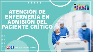 Atención de Enfermería en Admisión del Paciente Crítico [upl. by Yar]