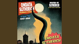 Ondata Slitherich Pt 1 [upl. by Ruhtracam]