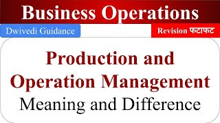 Production and operations management Differences Production management Operations management [upl. by Nnaeed]