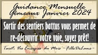 GÉMEAUX JANVIER 2024 Sortir des sentiers battus vous permet de redécouvrir votre voie soyez prêt [upl. by Edrahs987]