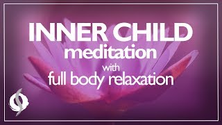 Inner Child Guided Meditation  Full Body Relaxation  Wu Wei Wisdom [upl. by Trahurn]