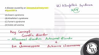 A disease caused by an autosomal primary nondisjunction is [upl. by Erdnaek]