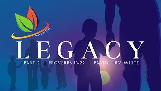 Legacy  Part 2  Proverbs 1322 [upl. by Hillery]