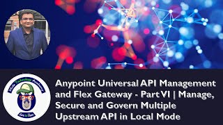 Anypoint Universal API Management and Flex Gateway  Part VI  Manage Multiple API in Local Mode [upl. by Jerrylee685]