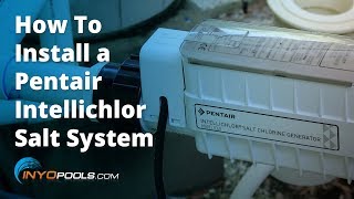 How To Install a Pentair Intellichlor Salt System [upl. by Swihart]