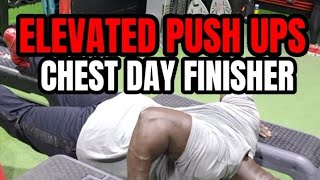 ELEVATED PUSH UPS GREAT CHEST TRAINING DAY FINISHER [upl. by Adnirod]