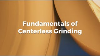 Fundamentals of Centerless Grinding [upl. by Marabelle]