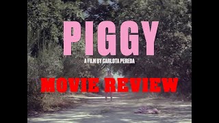 quotPIGGYquot  MOVIE REVIEW  Laura Galan  Carlotta Pereda [upl. by Fernas556]