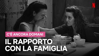 IL RAPPORTO con la FAMIGLIA e LA FIGLIA in CÈ ANCORA DOMANI  Netflix Italia [upl. by Pacifica]