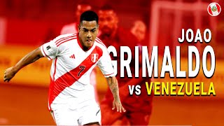 Joao Grimaldo vs Venezuela  Selección Peruana ● 2023ᴴᴰ [upl. by Bass608]