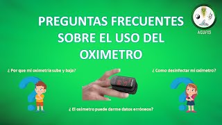 PREGUNTAS MAS FRECUENTES SOBRE EL USO DEL OXIMETRO [upl. by Sedecram829]