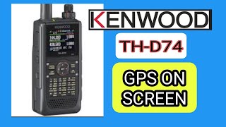 KENWOOD THD74 Display GPS ON SCREEN amp turn on gps [upl. by Hpejsoj]