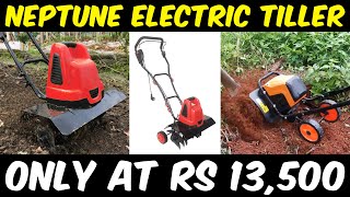 Neptune Electric Tiller  Electric Cultivator  Rotavator  Weeder  Electric Power Tiller Machine [upl. by Luoar]