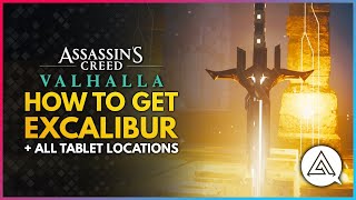 Assassins Creed Valhalla  How To Get EXCALIBUR  All Tablet Locations Guide [upl. by Calloway]