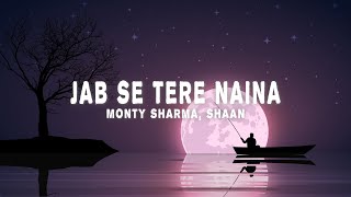 Jab Se Tere Naina  SaawariyaOfficial Bollywood LyricsShaan [upl. by Gnidleif]