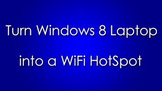 Turn Windows 8 Laptop into WiFi HotSpot How To [upl. by Alleahcim]