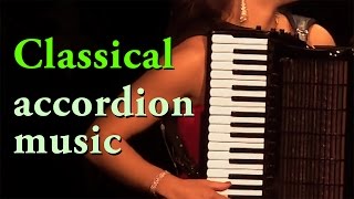 Best of CLASSICAL ACCORDION MUSIC  accordeon mix classique acordeon instrumentala Akkordeon Klassik [upl. by Hitt]