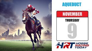 Aqueduct Picks Live Stream – November 9 2023 – Horse Racing Today [upl. by Edi]