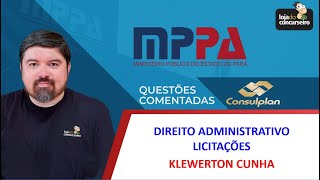 Questões CONSULPLAN 01  MPPA  Direito Administrativo  Licitações  Klewerton Cunha [upl. by Libyc581]