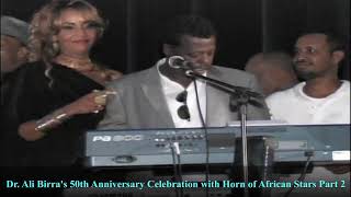 Dr Ali Birras 50th Celebration with Horn of African Stars Part 2 [upl. by Evyn]