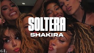 Shakira  Soltera Letra [upl. by Adidnac563]