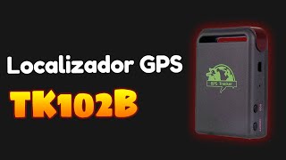 Localizador GPS TK102B  🌎 Características y funcionamiento del rastreador GPS TK102 [upl. by Konopka]