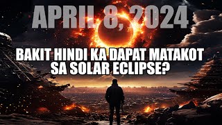 SOLAR ECLIPSE SA APRIL 8 2024 BAKIT DI PA ITO ANG KATAPUSAN [upl. by Asihtal806]