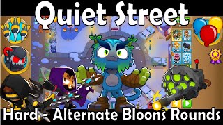 Bloons TD 6  Quiet Street  Hard  Alternate Bloons Rounds [upl. by Aundrea]