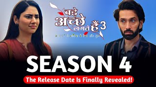 The Bade achhe lagte hain Season 4 Release Date Is Finally Revealed [upl. by Ennayelhsa]