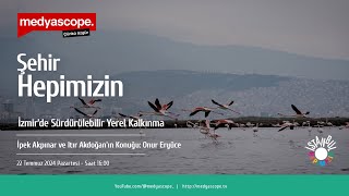 Şehir Hepimizinİzmir’de sürdürülebilir yerel kalkınma [upl. by Yadnus]