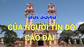 Đời Sống Của Người Tín Đồ Cao Đài [upl. by Yelnats]