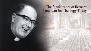 The Significance of Bernard Lonergan for Theology Today Prof Jeremy Wilkins [upl. by Ahsanat]