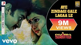 Aye Zindagi Gale Lagaa Le Lyric Video  SadmaSridevi Kamal HaasanSuresh WadkarGulzar [upl. by Brandenburg835]