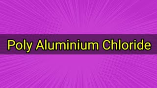 Poly Aluminium Chloride [upl. by Eetsim901]