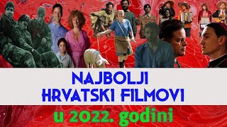 Najbolji hrvatski filmovi u 2022 godini [upl. by Letnuhs]