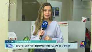 Carteira Assinada CEPAT de Joinville tem mais de 1800 vagas de emprego [upl. by Lunette]