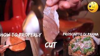 HOW TO PROPERLY CUT THE PARMA PROSCIUTTO [upl. by Eizus]