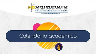 Calendario académico estudiantes de UNIMINUTO Virtual [upl. by Yahska319]