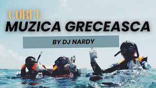 DJ NARDY  MUZICA GRECEASCA  CORFU [upl. by Namhar]