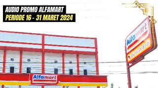 Audio Promo Alfamart Periode 16  31 Maret 2024 [upl. by Nnylyt786]