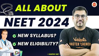 All About NEET 2024 Exam  New Eligibility Criteria amp Age Limit for NEET  Syllabus changed or Not [upl. by Notffilc]