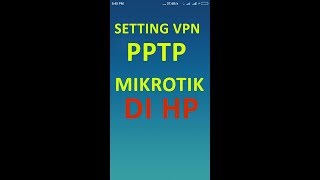 Setting VPN PPTP Mikrotik di HP Android [upl. by Averyl]