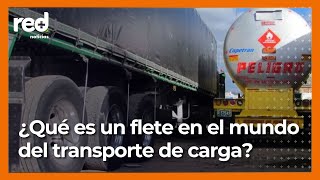 ¿Qué es un flete en el transporte de carga Los camioneros ven en él parte de su moneda de cambio [upl. by Aled]