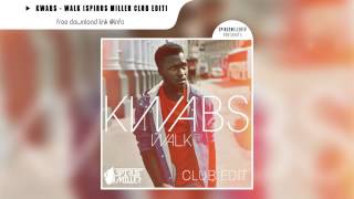 Kwabs  Walk Spirus Miller Club Edit [upl. by Tirreg]