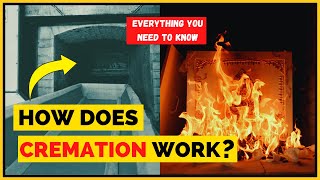 The CREMATION PROCESS How it works What happens to a body during cremation [upl. by Cupo]