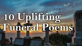 Ten Uplifting Funeral Poems words to express your grief [upl. by Itsrejk915]