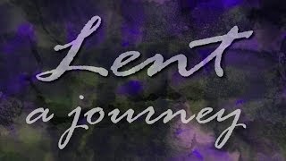 Lent  A Journey [upl. by Jeaz]