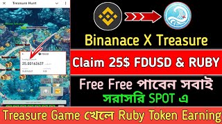 Binanace X Treasure Claim 25 FDUSD Free  Binanace New Offer Treasure Game খেলে Ruby Token Earn💯 [upl. by Izaak]