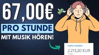 6700€ PRO Stunde💰🤑💸 Mit Musik hören Geld verdienen NEUE Methode Online Geld verdienen 2024 [upl. by Grounds]