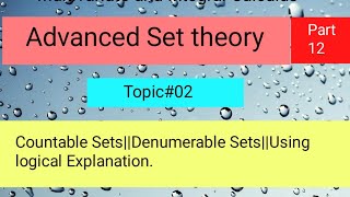 Countable setsDenumerable Sets Using logical Explanation Part 02 [upl. by Vale63]